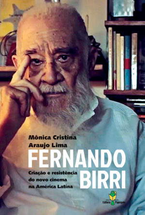 Fernando Birri – Criação e Resistência do Novo Cinema na América Latina