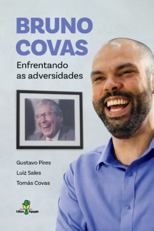 Bruno Covas – Enfrentando as adversidades